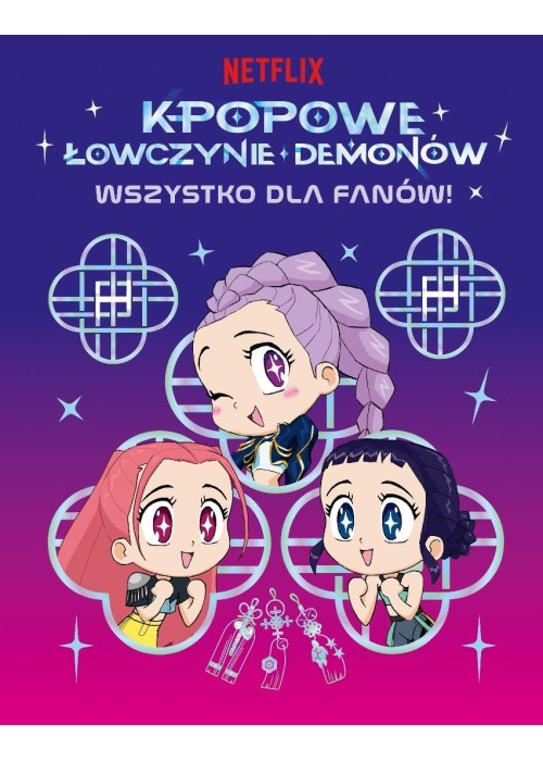 K-popowe łowczynie demonów. Wszystko dla fanów!