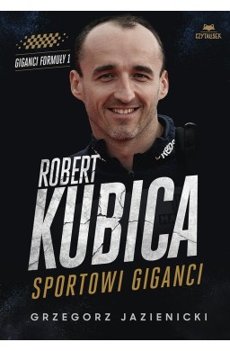 Robert Kubica. Sportowi giganci