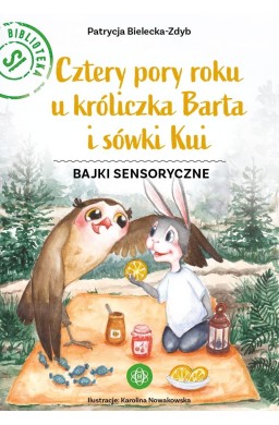Cztery pory roku u króliczka Barta i sówki Kui T.2