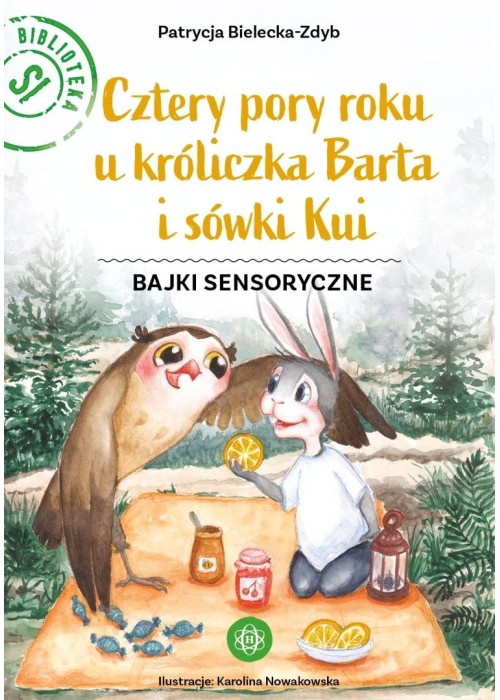 Cztery pory roku u króliczka Barta i sówki Kui T.2