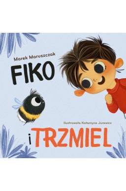 Fiko i przyjaciele T.4 Fiko i trzmiel