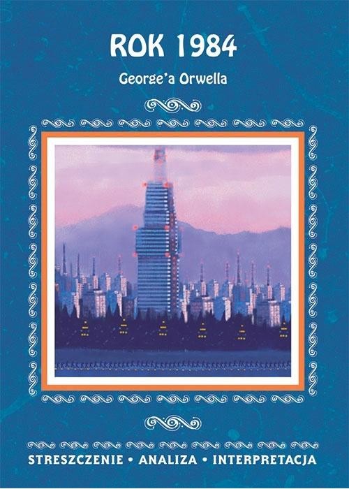 "Rok 1984" G. Orwella. Streszczenie, analiza...