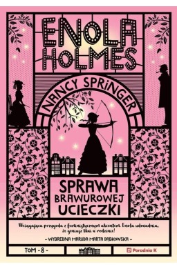 Enola Holmes T.8 Sprawa brawurowej ucieczki