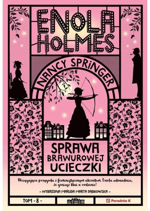 Enola Holmes T.8 Sprawa brawurowej ucieczki