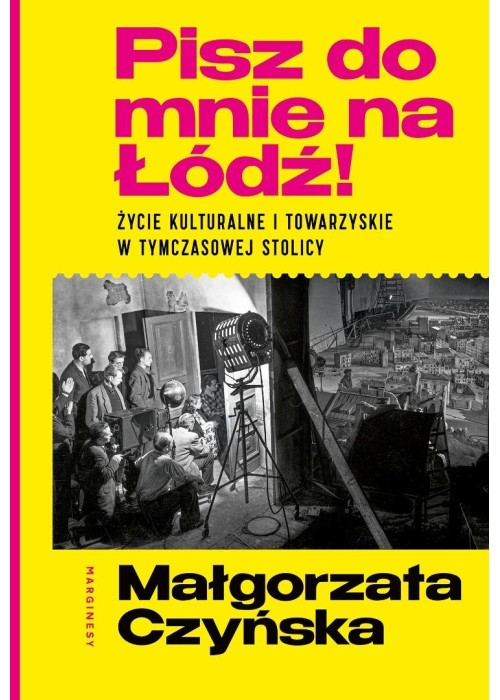 Pisz do mnie na Łódź!. Życie kulturalne i...