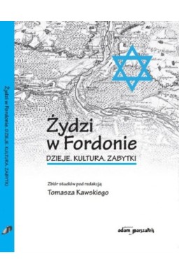 Żydzi w Fordonie. Dzieje. Kultura. Zabytki