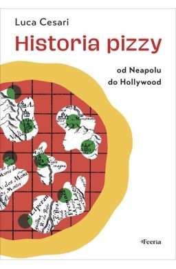 Historia pizzy. Od Neapolu do Hollywood