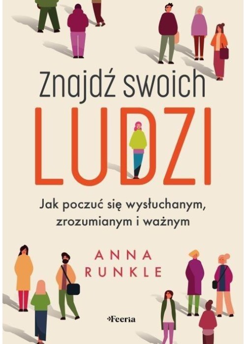 Znajdź swoich ludzi. Jak poczuć się wysłuchanym...