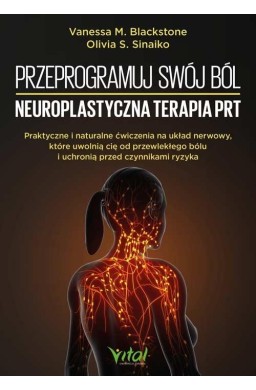 Przeprogramuj swój ból. Neuroplastyczna terapia...