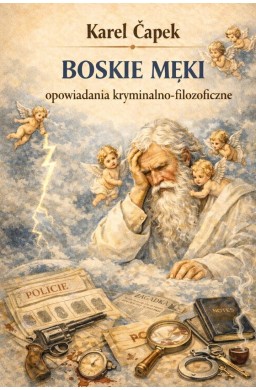 Boskie męki - opowiadania kryminalno-filozoficzne