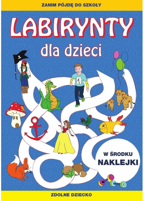 Labirynty dla dzieci. Zanim pójdę do szkoły