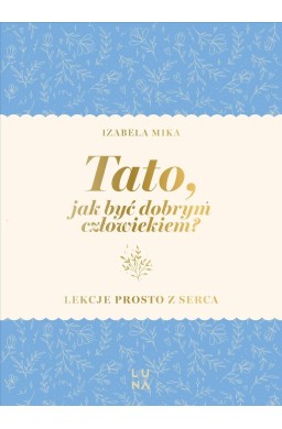 Tato, jak być dobrym człowiekiem?