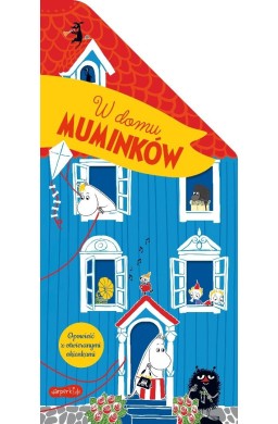 Muminki. W domu Muminków. Opowieść z otwieranymi..