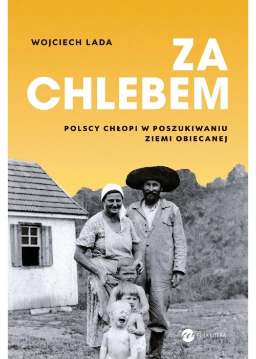Za chlebem. Polscy chłopi w poszukiwaniu ziemi...
