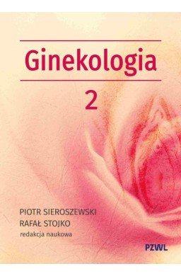 Położnictwo i ginekologia. Ginekologia T.2