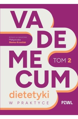 Vademecum dietetyki w praktyce T.2