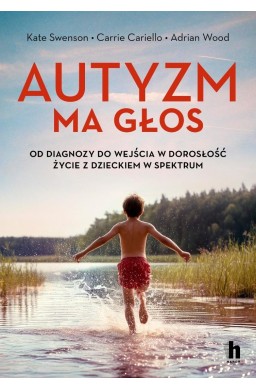 Autyzm ma głos. Od diagnozy do wejścia w dorosłość
