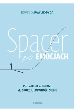Spacer po emocjach. Przewodnik w drodze do spokoju