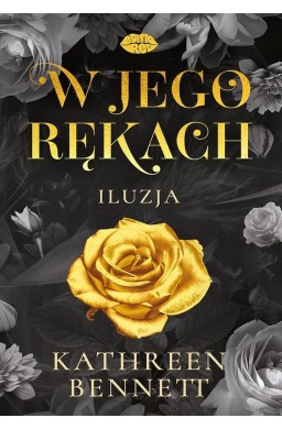 W jego rękach. Iluzja