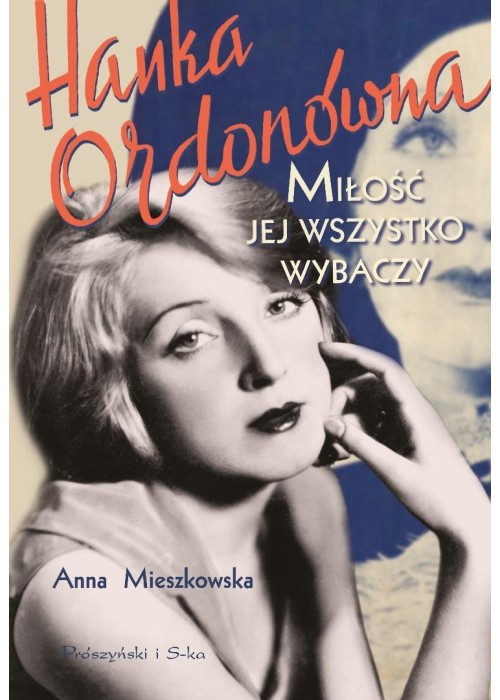 Hanka Ordonówna. Miłość jej wszystko wybaczy