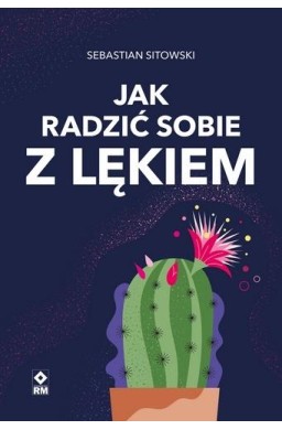 Jak radzić sobie z lękiem
