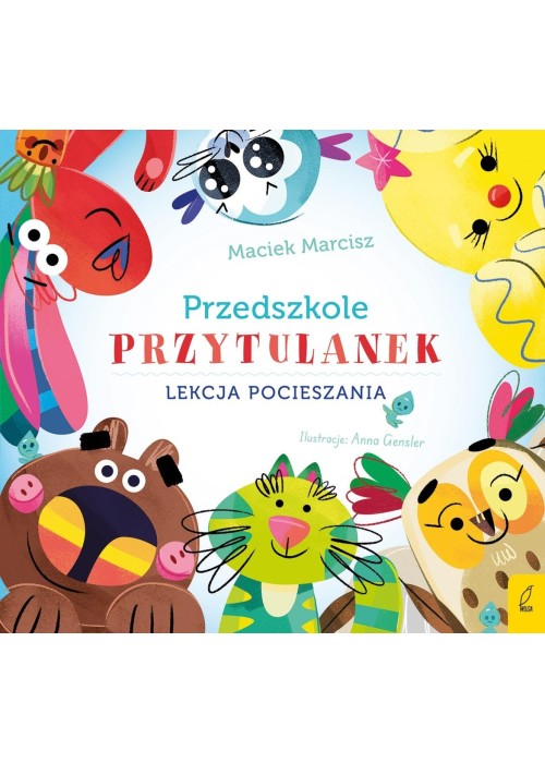 Przedszkole przytulanek. Lekcja pocieszania