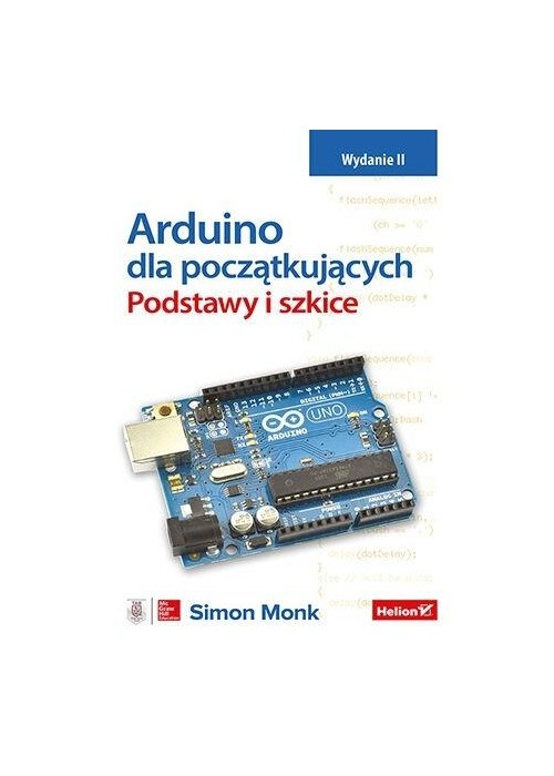 Arduino dla początkujących. Podstawy i szkice w.2