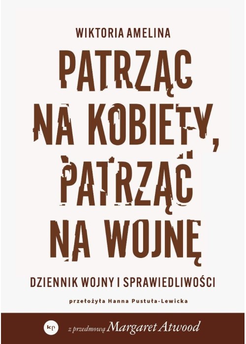 Patrząc na kobiety, patrząc na wojnę. Dziennik...