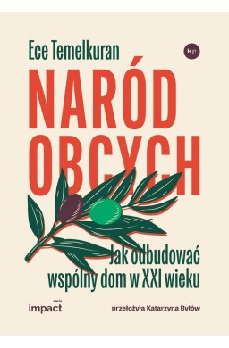 Naród obcych. Jak odbudować wspólny dom w XXI...