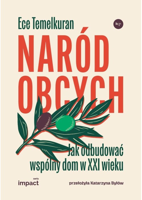 Naród obcych. Jak odbudować wspólny dom w XXI...