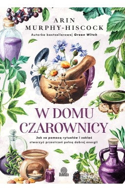 W domu czarownicy. Jak za pomocą rytuałów i...