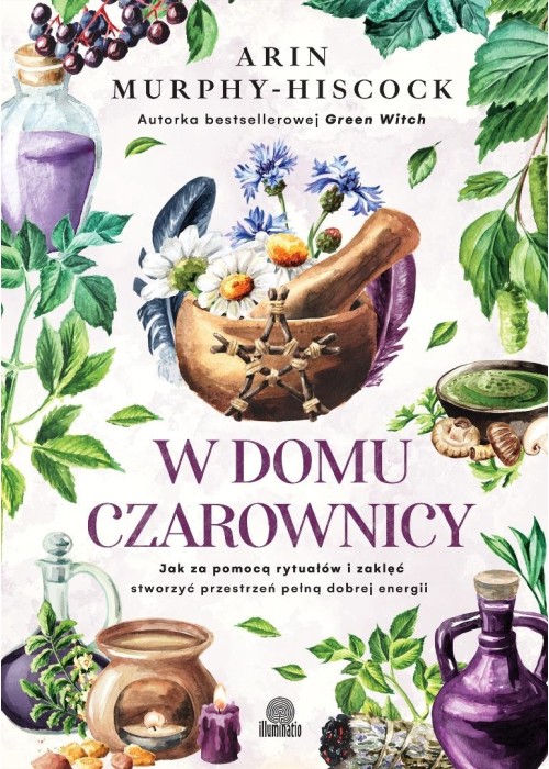 W domu czarownicy. Jak za pomocą rytuałów i...