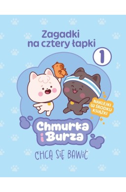 Zagadki na cztery łapki T.1 Chmurka i Burza chcą..
