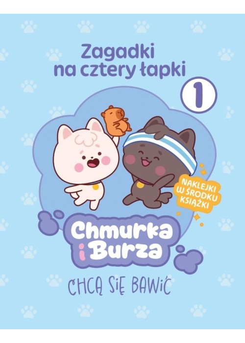 Zagadki na cztery łapki T.1 Chmurka i Burza chcą..