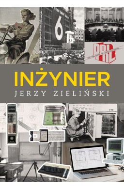 Inżynier. Wspomnienia zawodowe z czasu...