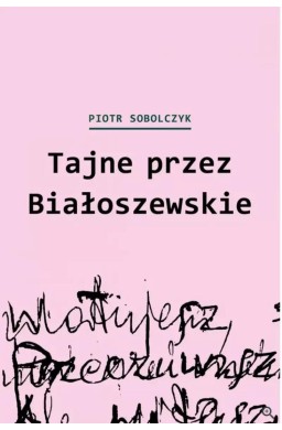 Tajne przez Białoszewskie