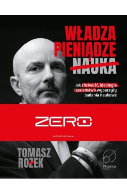 Władza, Pieniądze, Nauka. Jak chciwość...