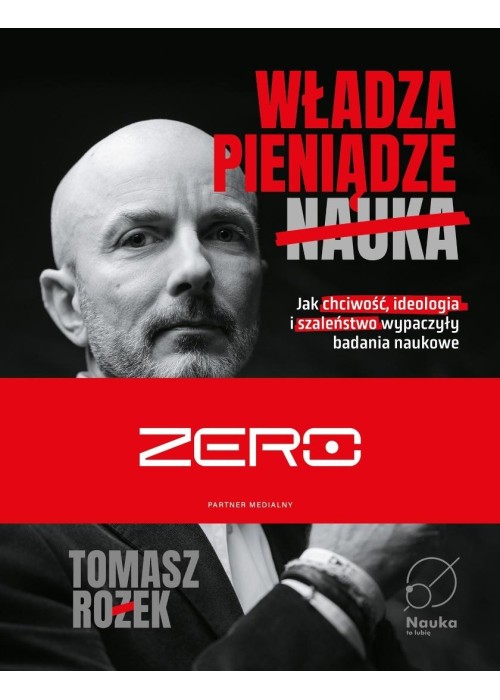 Władza, Pieniądze, Nauka. Jak chciwość...