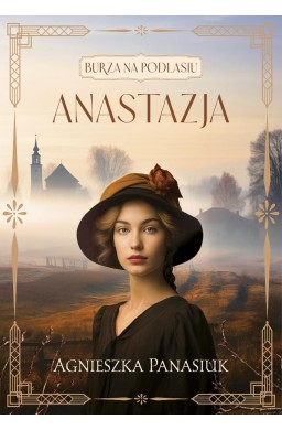 Burza na Podlasiu T.1 Anastazja