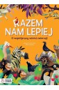 Razem nam lepiej. O współpracy wśród zwierząt