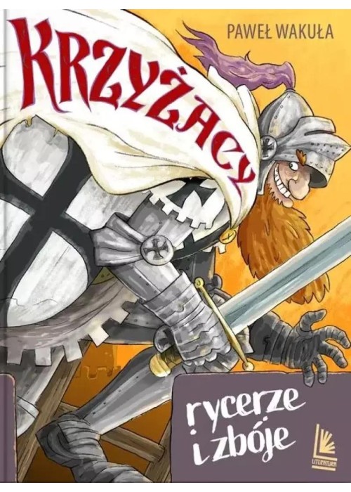 Krzyżacy - rycerze i zbóje