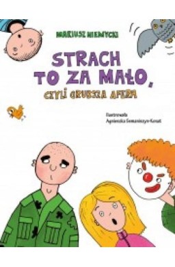 Strach to za mało, czyli grubsza afera