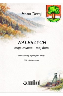 Wałbrzych. Moje miasto - mój dom