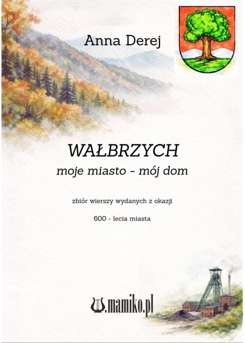 Wałbrzych. Moje miasto - mój dom