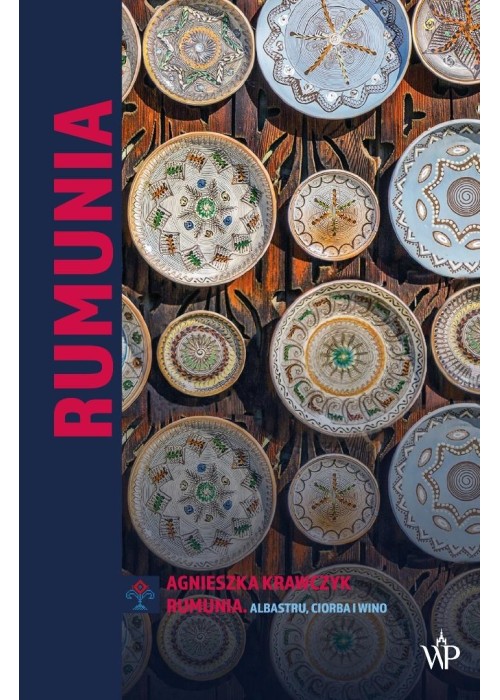 Rumunia. Albastru, ciorba i wino BR