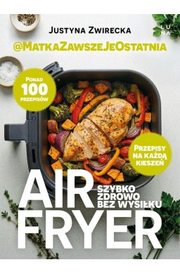 Air fryer. Szybko, zdrowo, bez wysiłku