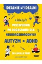 Idealnie nieidealni. Naukowy przewodnik po...