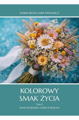 Kolorowy smak życia T.2 Smak poziomki i gorycz...