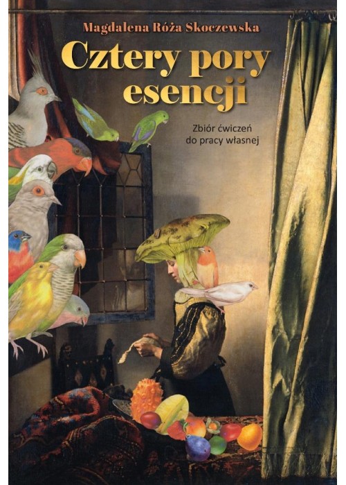 Cztery pory esencji. Zbiór ćwiczeń do pracy...