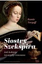 Siostry Szekspira. Jak kobiety tworzyły renesans